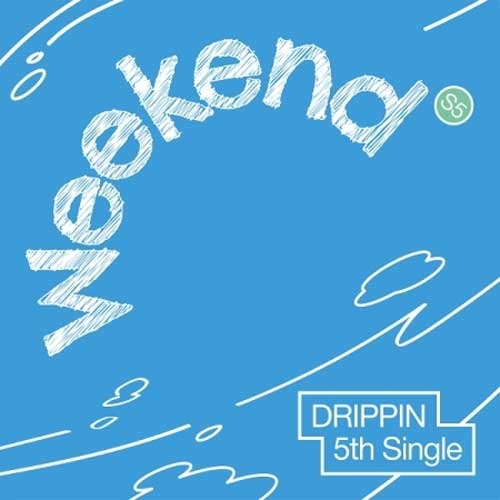 드리핀 | DRIPPIN 5TH SINGLE ALBUM [ WEEKEND ] EVER VER.