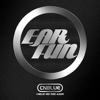 씨엔블루 | CNBLUE 3RD MINI ALBUM [ EAR FUN ]