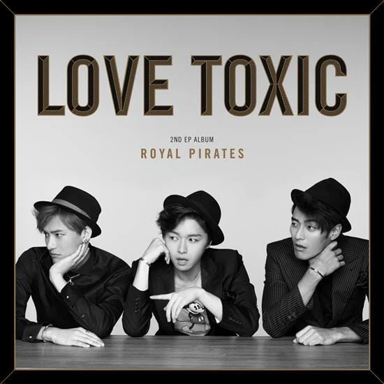 로얄 파이럿츠 | ROYAL PIRATESLOVE TOXIC2ND EP ALBUM