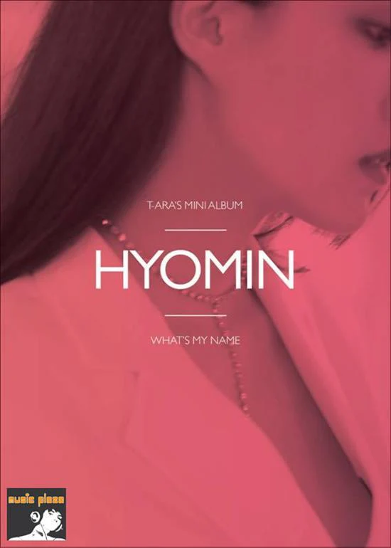 티아라 | T-ARA 13TH MINI ALBUM [ WHAT'S MY NAME ] HYOMIN VERSION