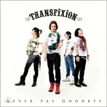 트랜스픽션 Transfixion | 3.5th-Never Say Goodbye