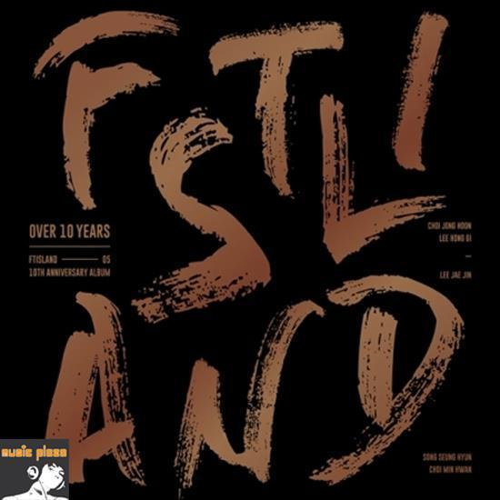 에프티 아일랜드 | F.T. ISLAND 10TH ANNIVERSARY ALBUM [ OVER 10 YEARS ]