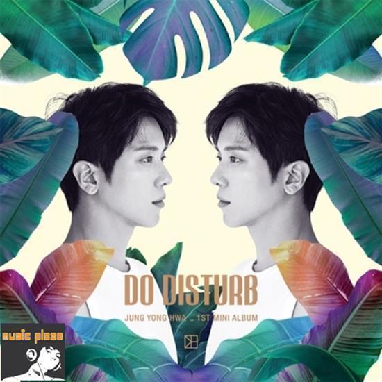 정용화 | JUNG YONGHWA 1ST MINI ALBUM [ DO DISTURB ] REGULAR VERSION