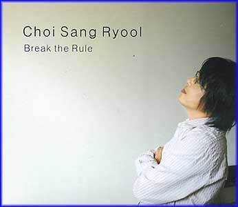 최상률 Choi, Sangryool | Break the Rule