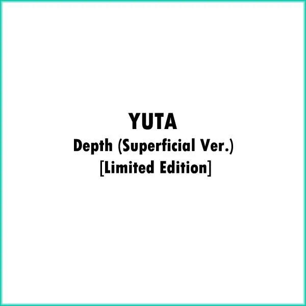 YUTA Depth (Superficial Ver.) [Limited Edition] JAPAN IMPORT [Cardboard Sleeve (mini LP style)] + POB - Image 3